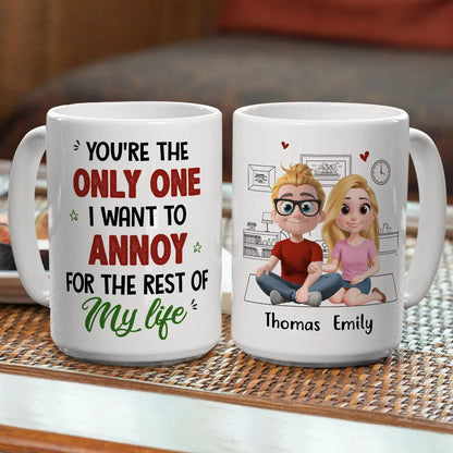 Personalized Ceramic Mug You're The Only One I Want To Annoy Cute Couple Illustration Unique Gift for Partner