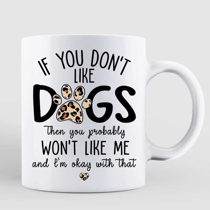Don't Like Dogs Won't Like Me Leopard Personalized Mug