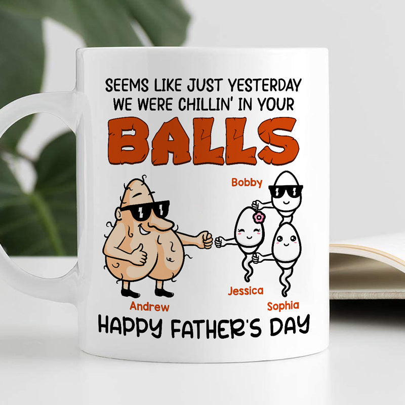 Chillin' In Your Balls Funny Father's Day Gift Personalized Mug