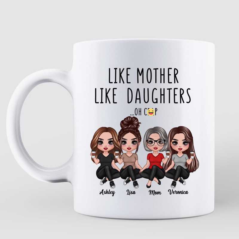 Like Mother Like Daughters Personalized Mug, Gift For Mom, For Daughters