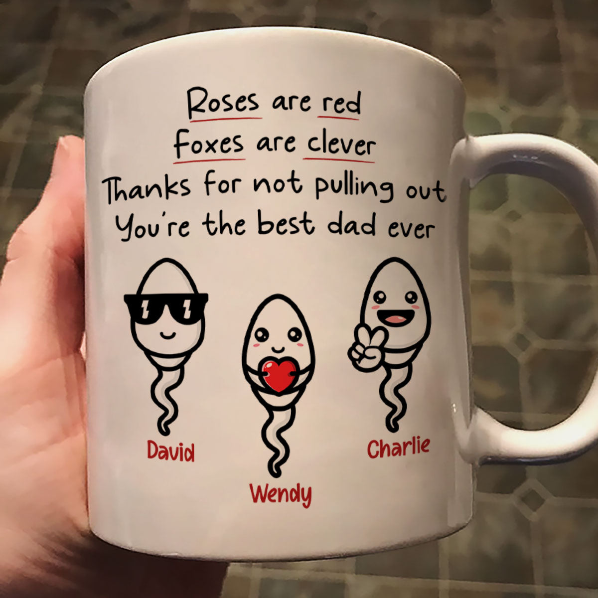 Roses Are Red Thanks For Not Pulling Out You're The Best Dad Ever Personalized Mug