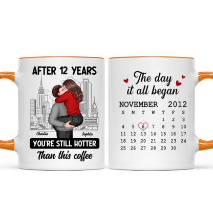 You're Still Hotter Than This Coffee Calendar Anniversary Gift For Couple Gift Personalized Mug
