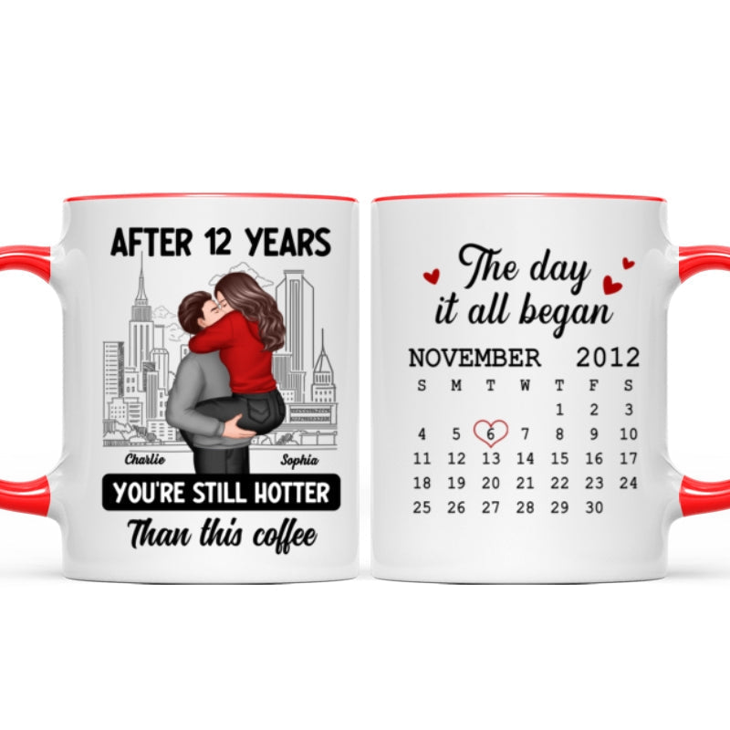 You're Still Hotter Than This Coffee Calendar Anniversary Gift For Couple Gift Personalized Mug