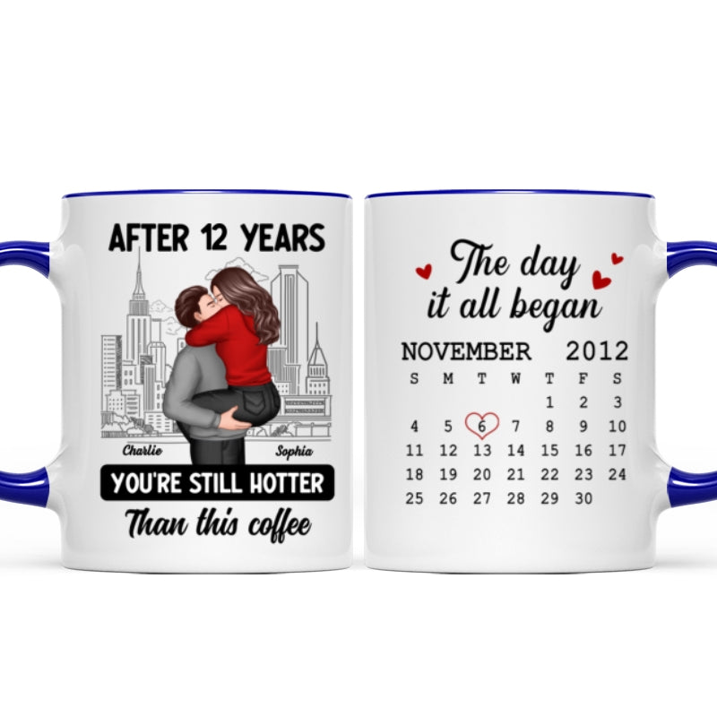 You're Still Hotter Than This Coffee Calendar Anniversary Gift For Couple Gift Personalized Mug