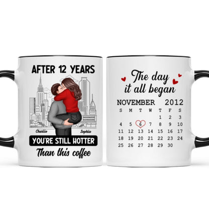 You're Still Hotter Than This Coffee Calendar Anniversary Gift For Couple Gift Personalized Mug