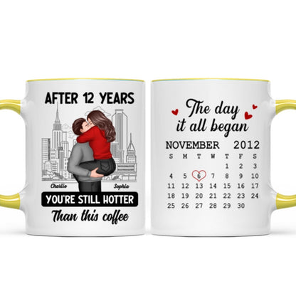 You're Still Hotter Than This Coffee Calendar Anniversary Gift For Couple Gift Personalized Mug