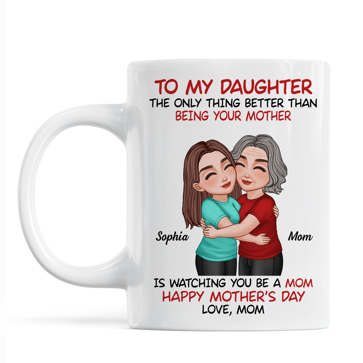 To My Daughter Happy Mother's Day Mom & Daughter Hugging Personalized Mug, Heartfelt 2025 Gift For Daughter