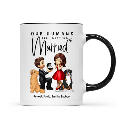 Our Humans Are Getting Married Personalized Mug, Custom Dog Cat Engagement Cup, Pet Engagement Wedding Gift