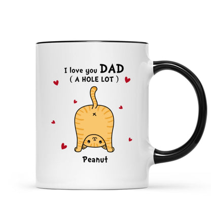 Cat Dad Love You A W-hole Lot Father's Day Gift Personalized Mug