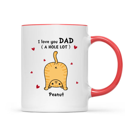 Cat Dad Love You A W-hole Lot Father's Day Gift Personalized Mug