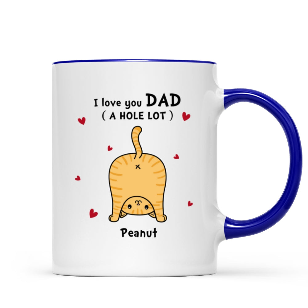 Cat Dad Love You A W-hole Lot Father's Day Gift Personalized Mug