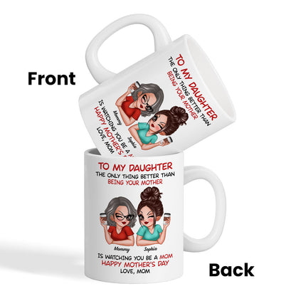 Watching You Be A Mom - Personalized Mug - Heartfelt Gift For Daughter