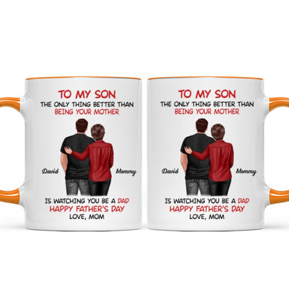 From Mom To Son Watching You Be A Dad Personalized Mug, Heartfelt Gift For Son