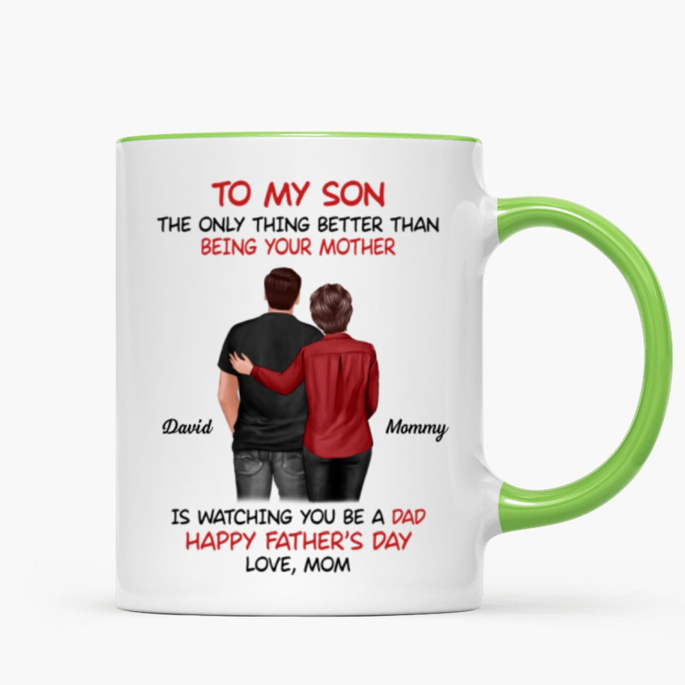 From Mom To Son Watching You Be A Dad Personalized Mug, Heartfelt Gift For Son