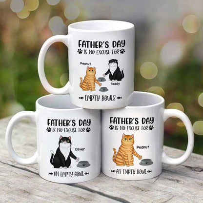Father's Day Is No Excuse For Empty Bowl Sassy Cats Personalized Mug