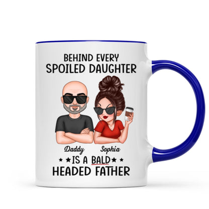Behind Spoiled Daughter Is Bald Headed Father Funny Father's Day Gift For Dad Personalized Mug