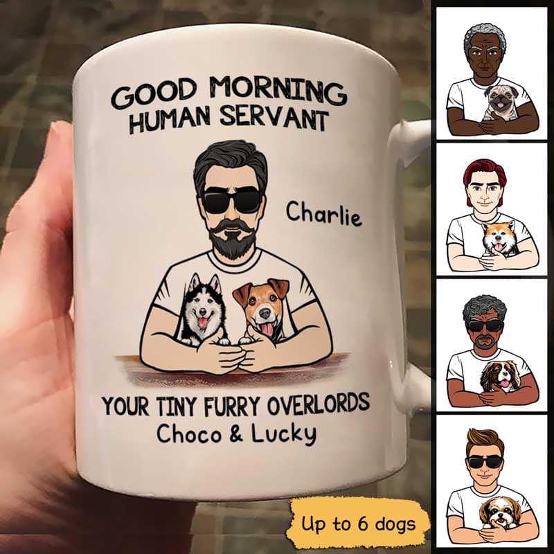 Man And Dogs Good Morning Happy Father's Day Human Servant Gift For Cat Dad Personalized Mug