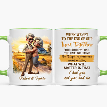 I Had You And You Had Me Happy Old Couple Personalized Mug, Anniversary For Him, For Her, Husband, Wife