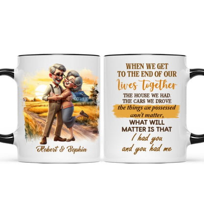 I Had You And You Had Me Happy Old Couple Personalized Mug, Anniversary For Him, For Her, Husband, Wife