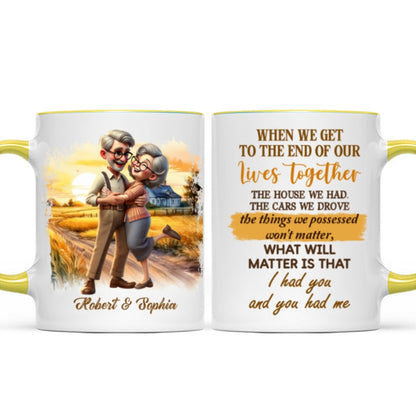 I Had You And You Had Me Happy Old Couple Personalized Mug, Anniversary For Him, For Her, Husband, Wife
