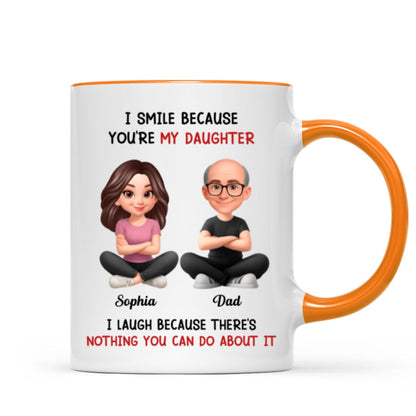I Smile Because You Are My Daughter - Personalized Mug - Funny Christmas Gift from Dad to Daughter