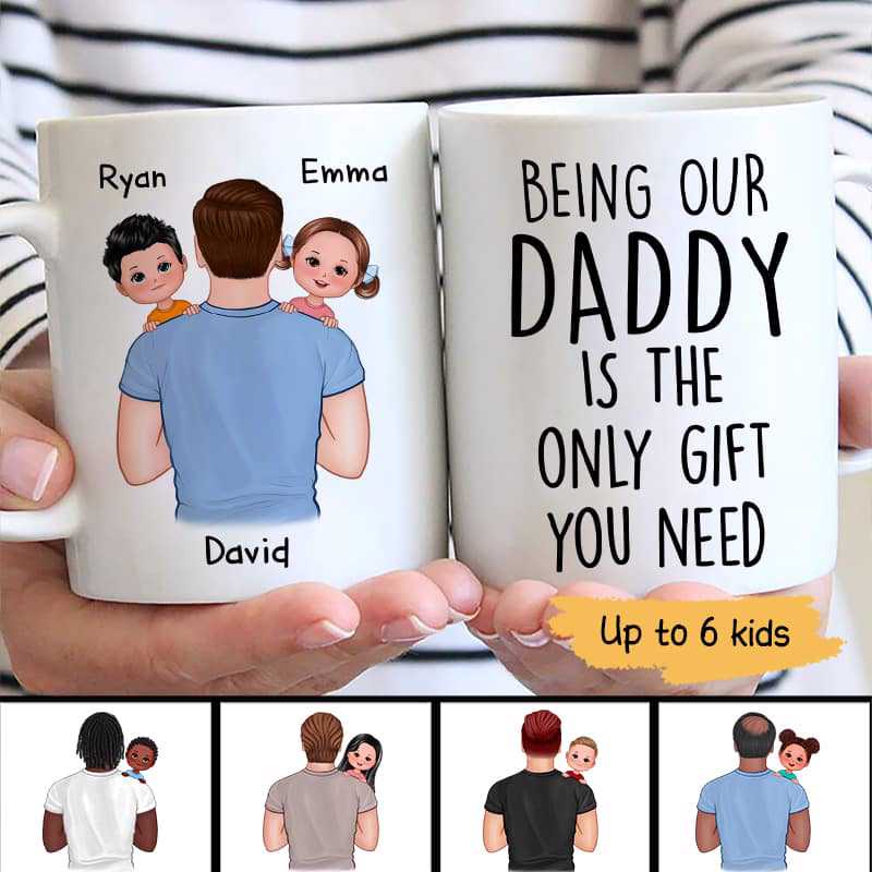 Dad Carrying Kids On Shoulder Being My Dad Is The Only Gift You Need Father's Day Gift Personalized Mug