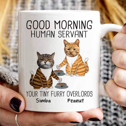 Good Morning Human Servant Custom Face Photo Cats Personslized Mug