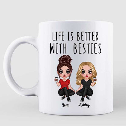 Doll Friends Sitting Life Is Better With Besties Sisters Personalized Mug