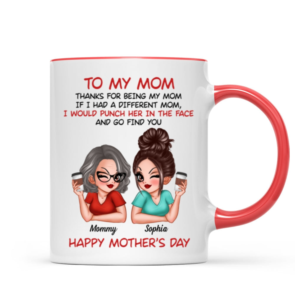 To My Mom Thanks For Being My Mom Funny Gift For Mom Personalized Mug