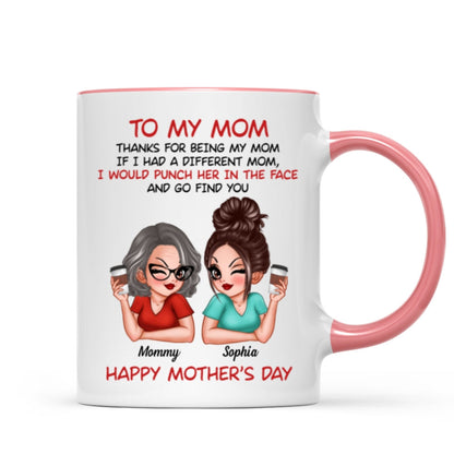 To My Mom Thanks For Being My Mom Funny Gift For Mom Personalized Mug