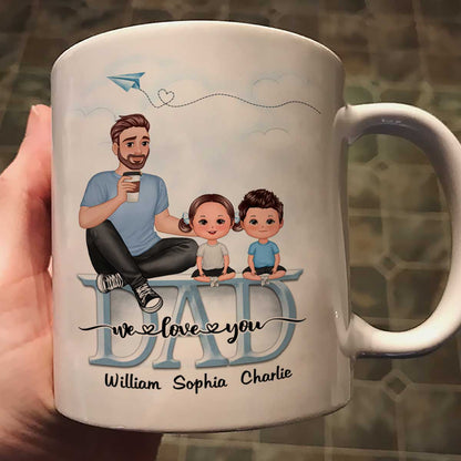 Dad We Love You Cartoon Dad & Doll Kids Sitting On Word Personalized Mug