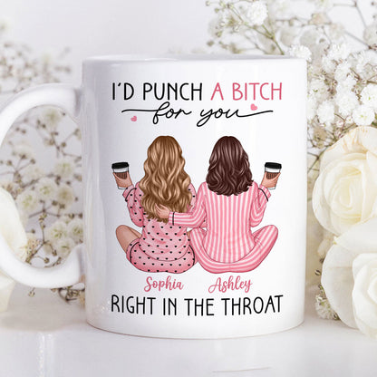 Besties In Pink Pajamas, I'd Punch A Bitch For You Personalized Mug, Funny Christmas, New Year Gift, Galentine's Day Gift For Best Friends