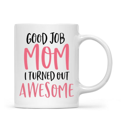 Good Job Mom Mother's Day Gift Mug