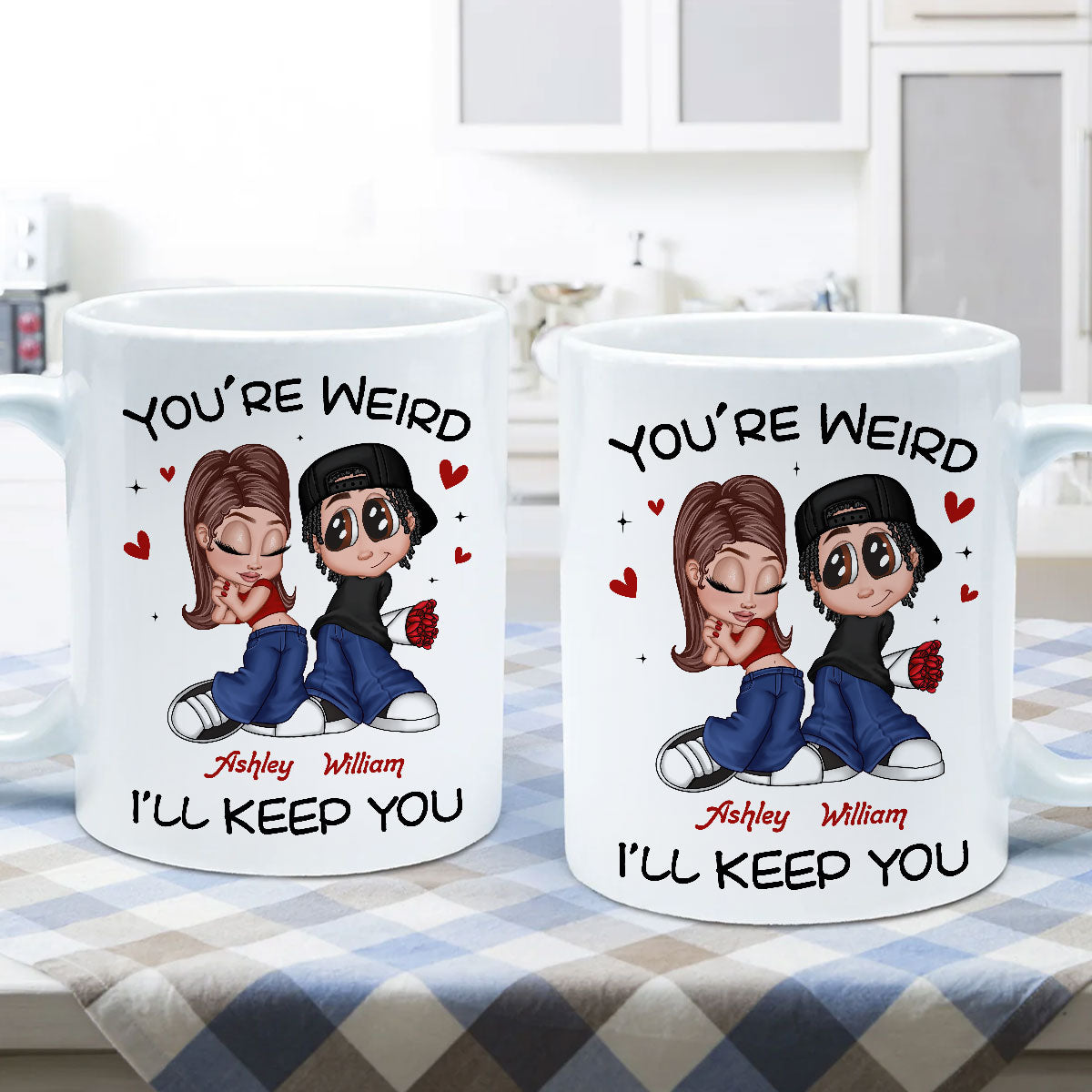 You're Weird I'll Keep You Funny Gift For Her Gift For Him Personalized Mug