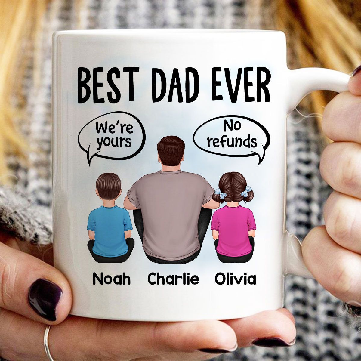 We're Yours No Refunds Text Box Father's Day Gift Personalized Mug