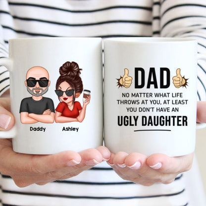 Dad You Don't Have Ugly Children, Funny Father's Day Gift From Daughter And Son, Personalized Mug
