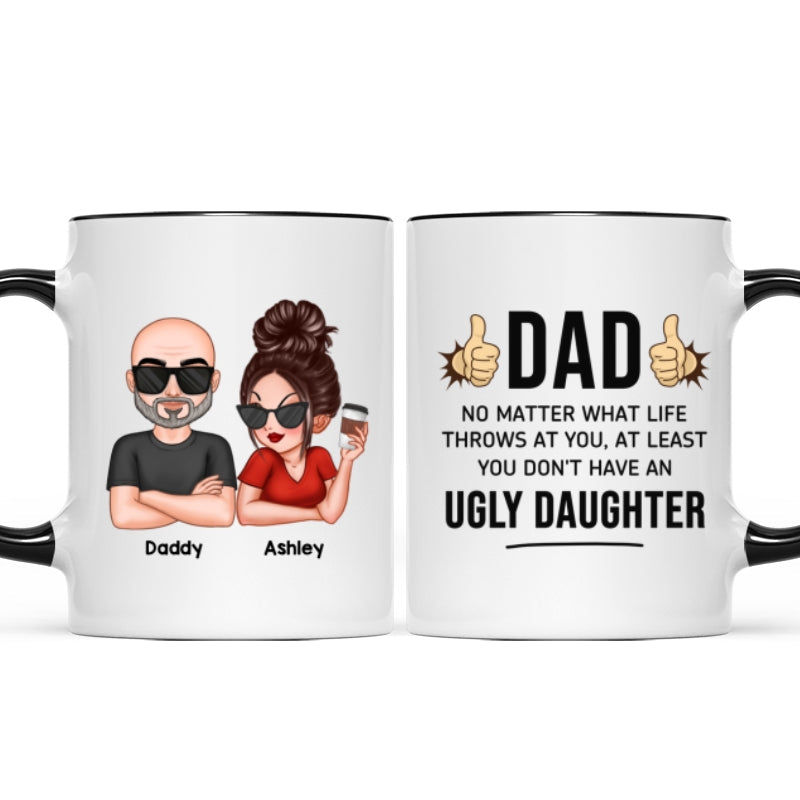 Dad You Don't Have Ugly Children, Funny Father's Day Gift From Daughter And Son, Personalized Mug