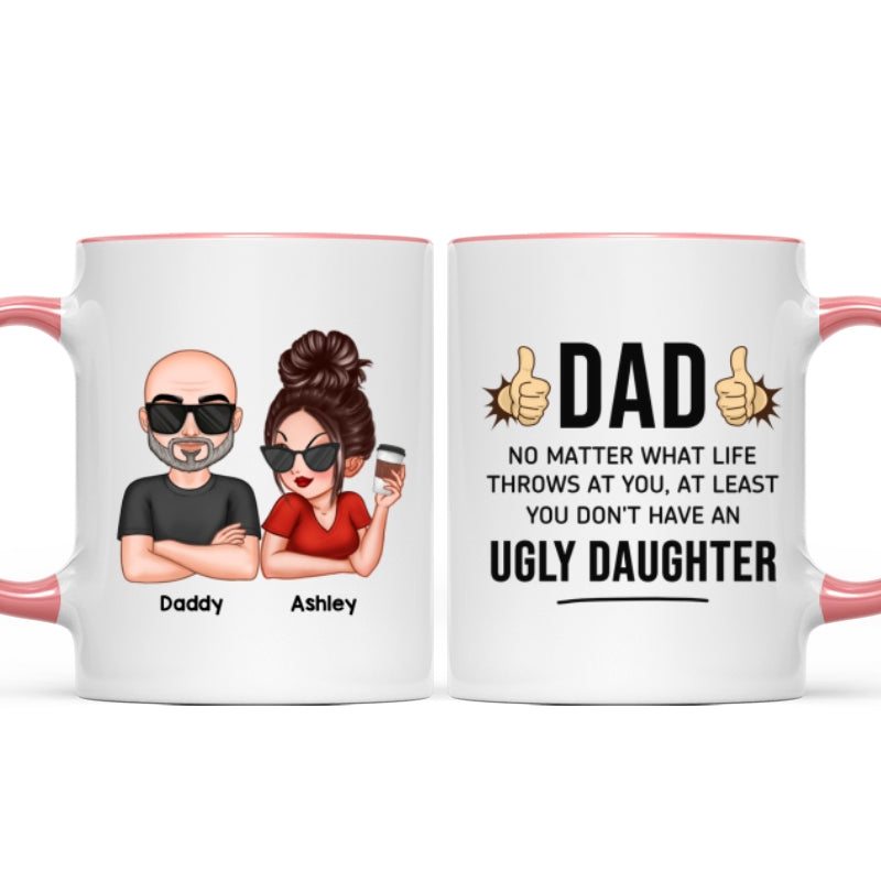 Dad You Don't Have Ugly Children, Funny Father's Day Gift From Daughter And Son, Personalized Mug