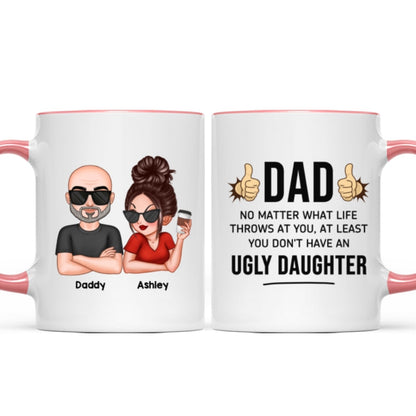 Dad You Don't Have Ugly Children, Funny Father's Day Gift From Daughter And Son, Personalized Mug