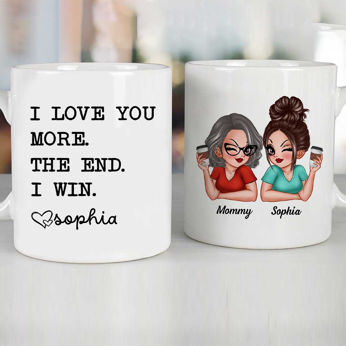 I Love You More The End I Win Gift For Mom From Daughter Personalized Mug