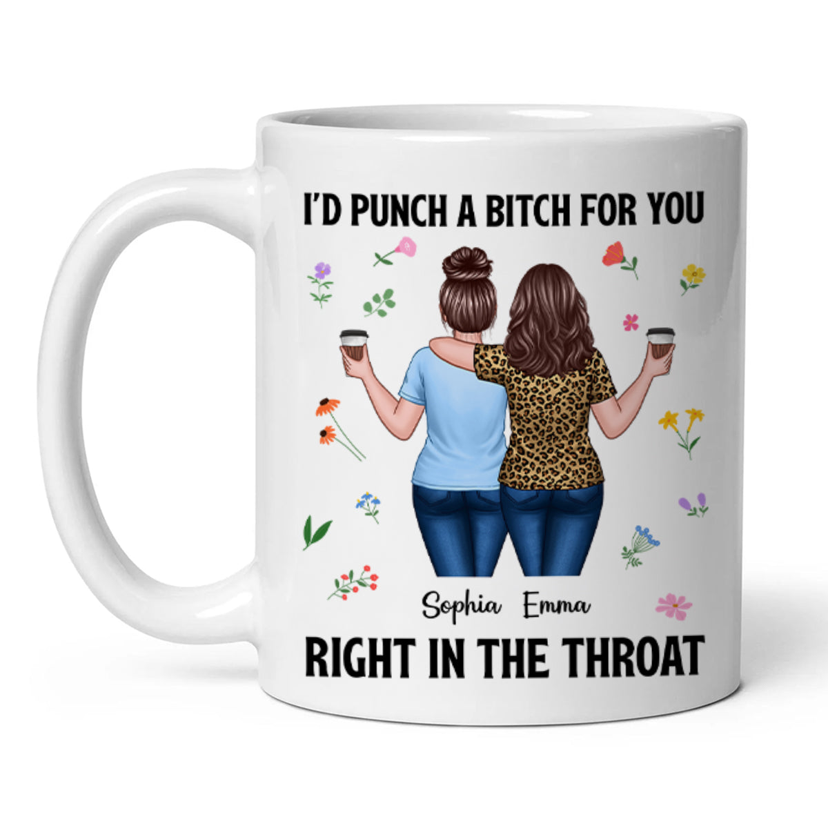 Back View Besties Walking I'd Punch A Bitch For You Personalized Mug, Funny Gift For Best Friends, BFF