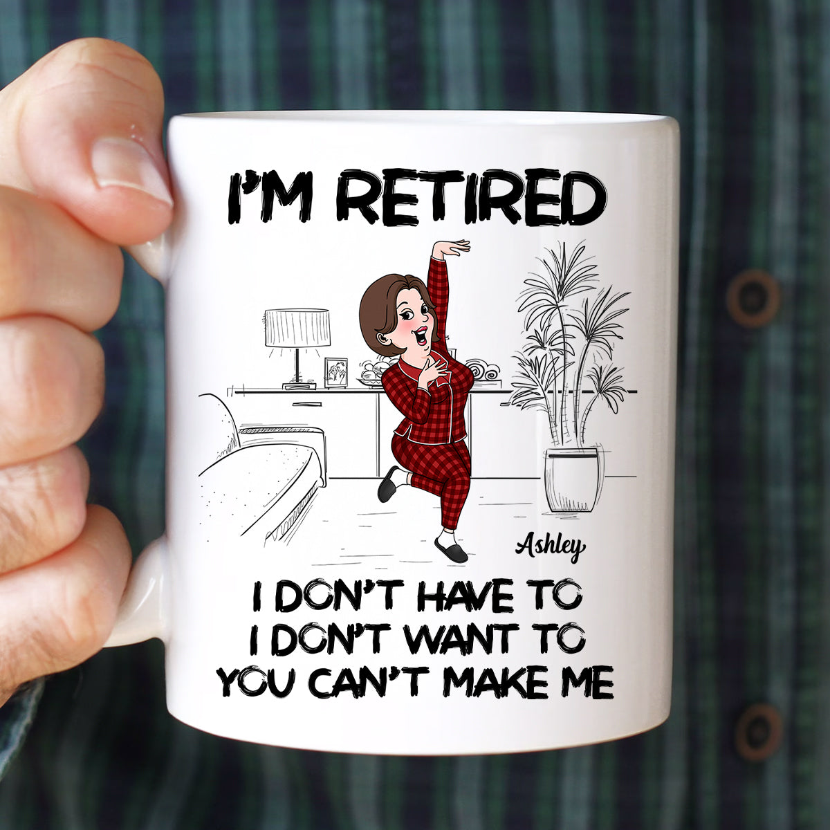 Retired I Don't Want To I Don't Have To Personalized Mug, Funny Retirement Gift For Colleagues, Mom, Dad