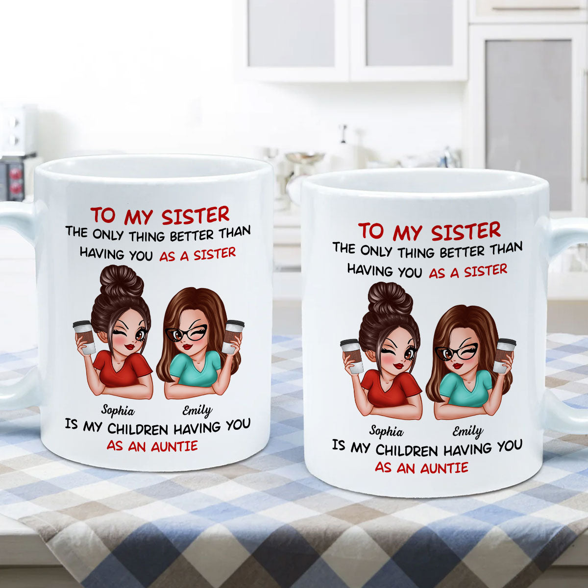 The Only Thing Better Than Having You As A Sister Is My Children Having You As An Auntie Personalized Mug, Gift For Sisters