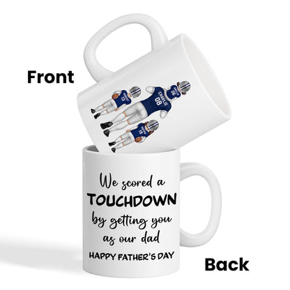 We Scored A Touchdown Getting You As Our Dad American Football Dad Father's Day Gift Personalized Mug