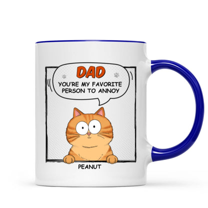 Favorite Person To Annoy Cat Dad Personalized Mug