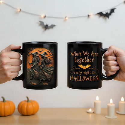 Witch Besties When We're Together Every Night Is Halloween 3D Effect Personalized Mug