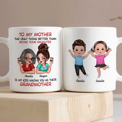 To My Mom Gift From Daughter My Kids Having You As Their Grandmother Personalized Mug
