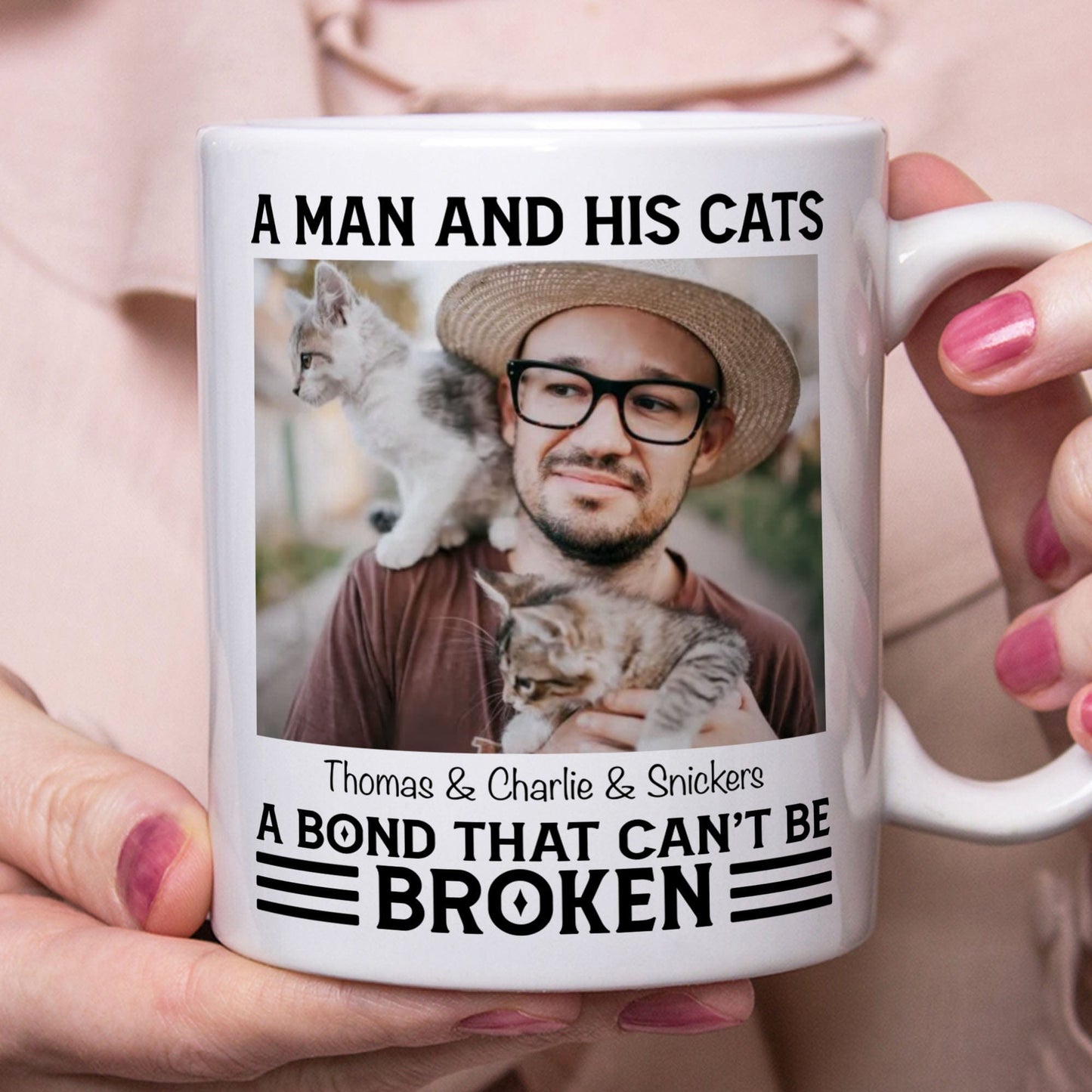 A Man And His Cats A Bond That Can't Be Broken Personalized Custom Photo Dog Cat Pet Coffee Mug C456