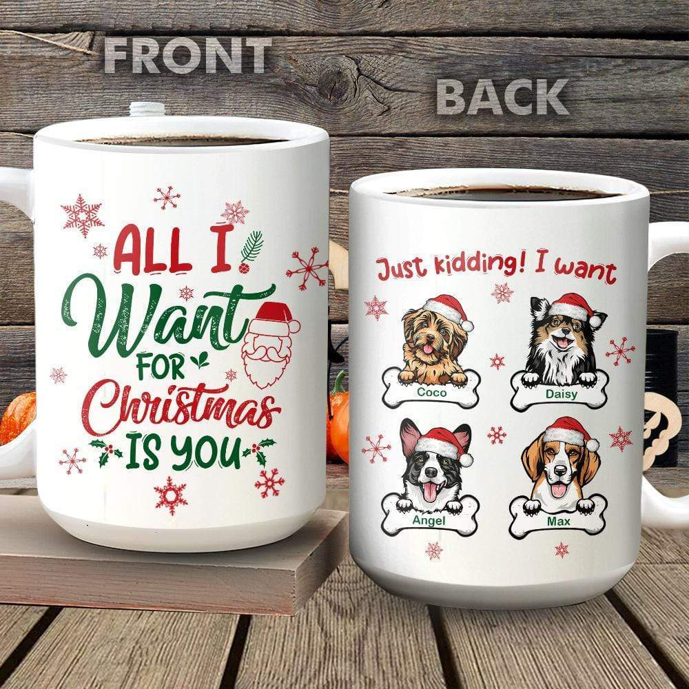 All I Want For Christmas Dog Coffee Mug, HN590