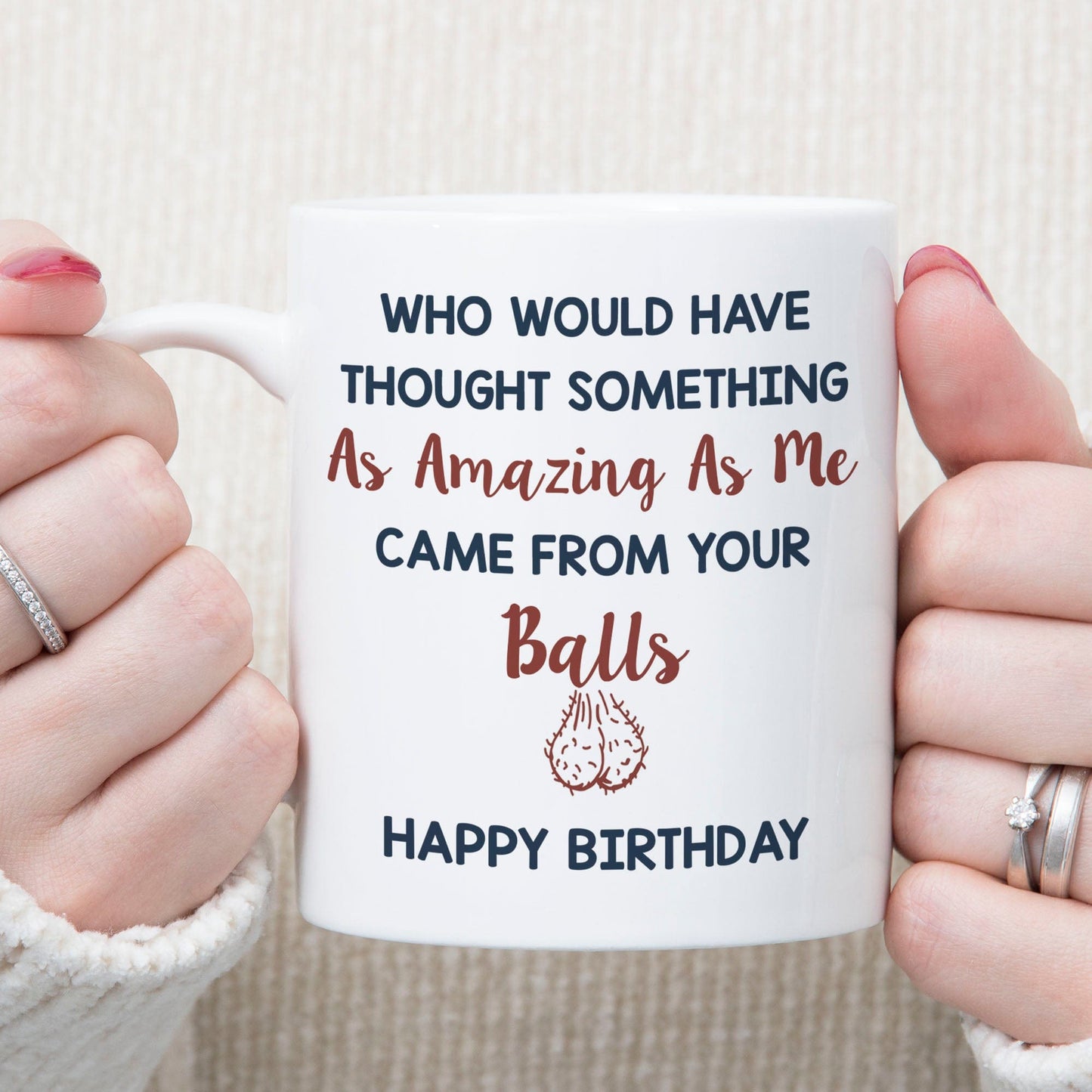 Came From Your Balls Personalized Custom Father's Day Birthday Mug C340 890773